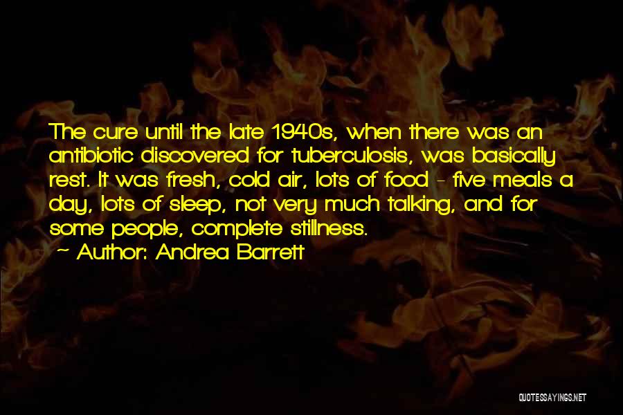 Tuberculosis Day Quotes By Andrea Barrett