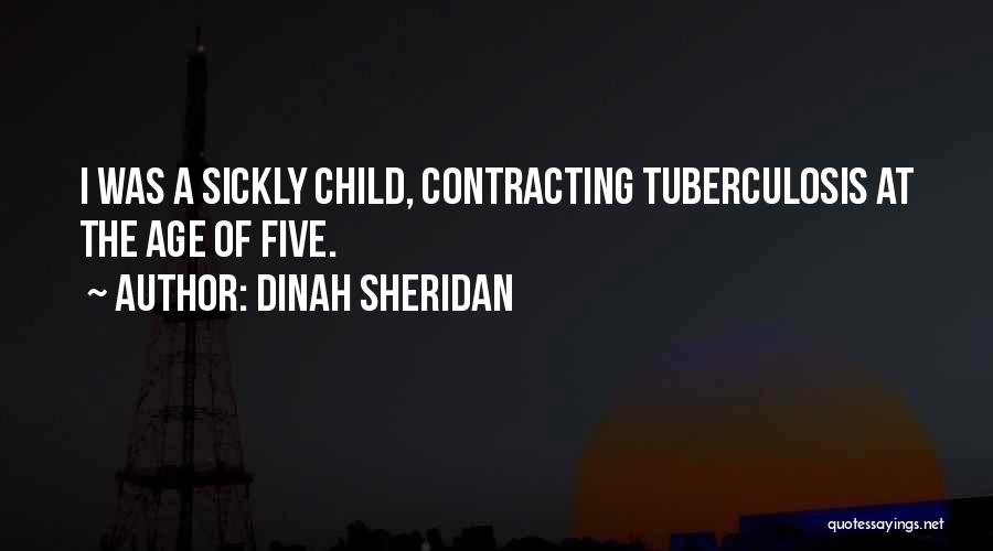 Tuberculosis Quotes By Dinah Sheridan