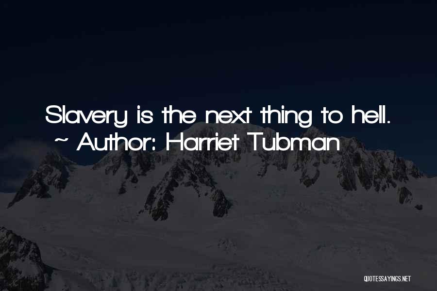 Tubman Quotes By Harriet Tubman