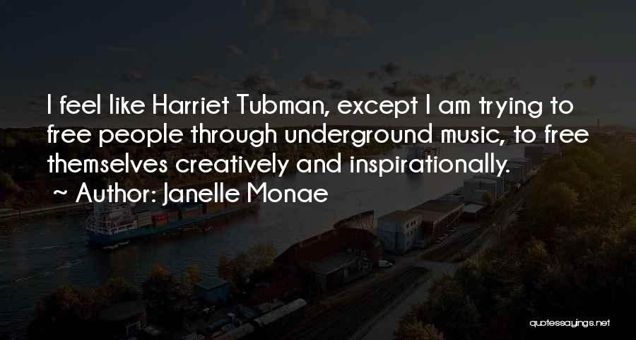Tubman Quotes By Janelle Monae