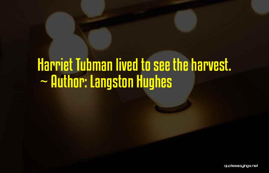 Tubman Quotes By Langston Hughes