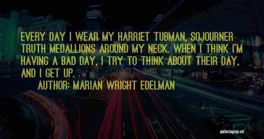 Tubman Quotes By Marian Wright Edelman