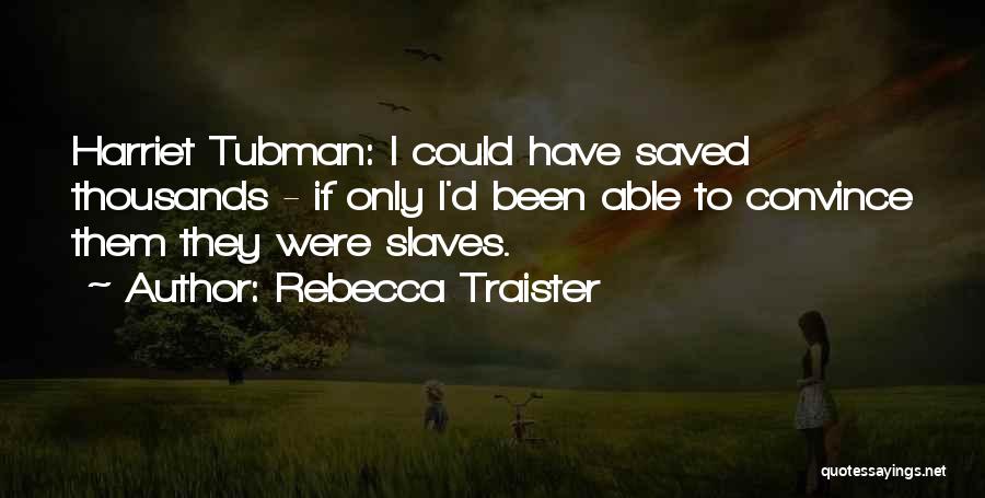 Tubman Quotes By Rebecca Traister