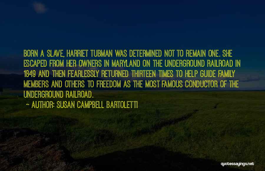 Tubman Quotes By Susan Campbell Bartoletti