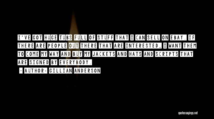 Tubs Quotes By Gillian Anderson