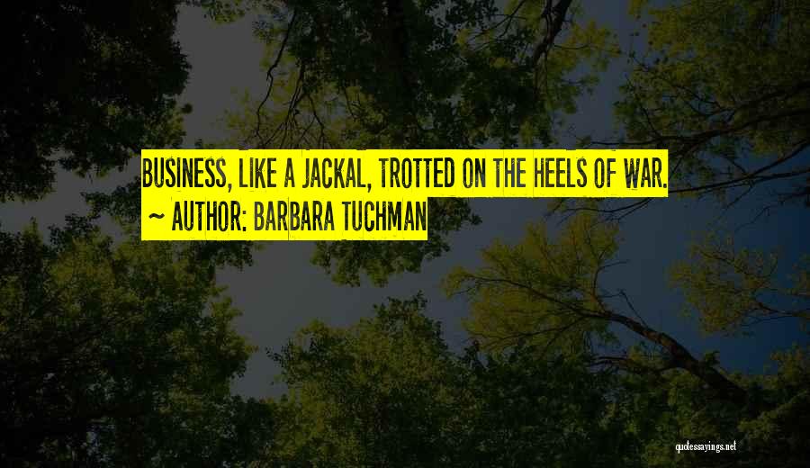 Tuchman Quotes By Barbara Tuchman