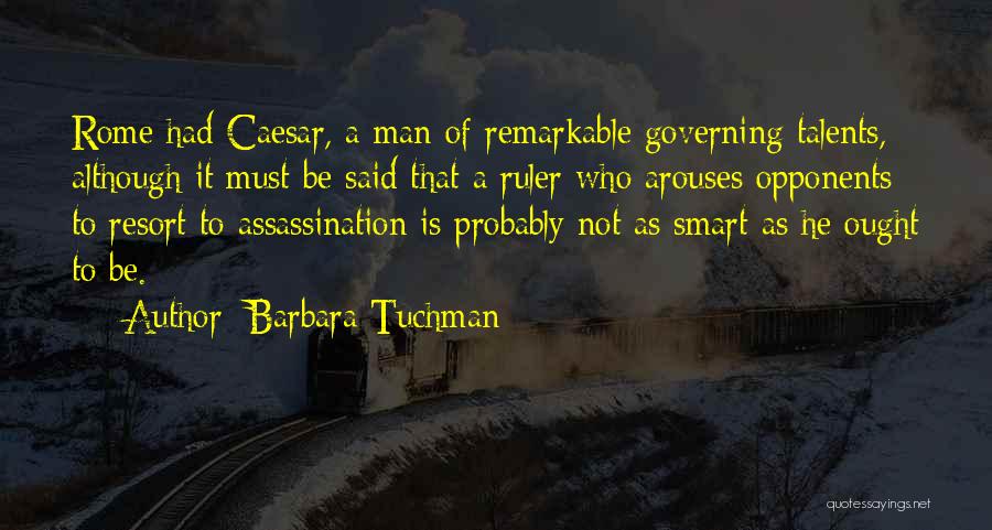 Tuchman Quotes By Barbara Tuchman