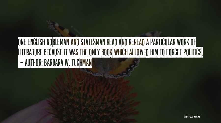 Tuchman Quotes By Barbara W. Tuchman