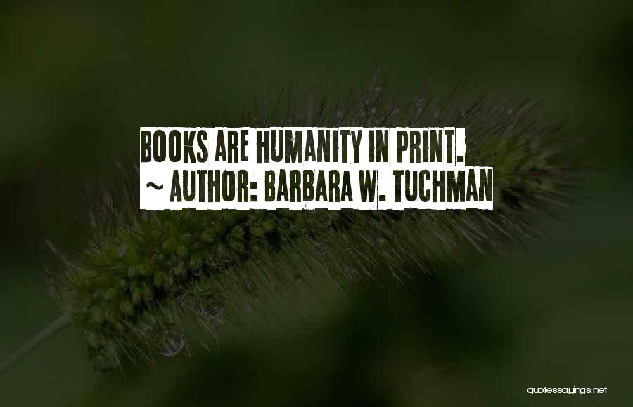 Tuchman Quotes By Barbara W. Tuchman