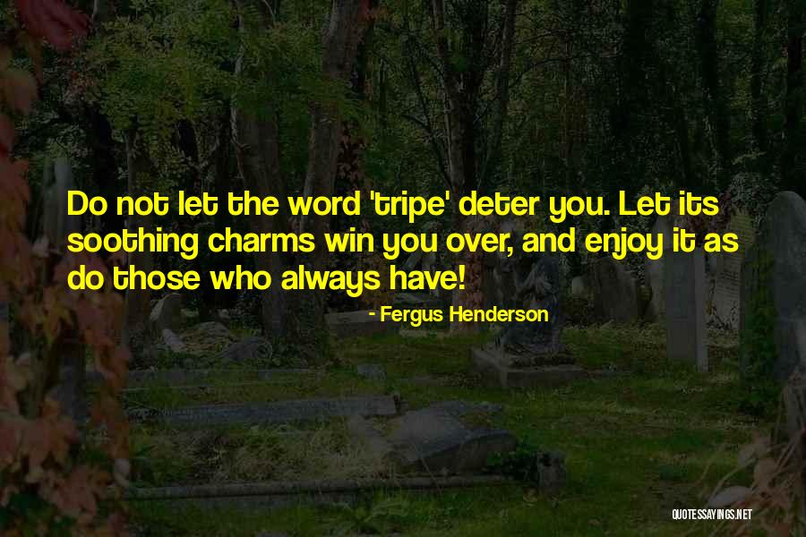 Tuchmans Law Quotes By Fergus Henderson Tuchmans Law Quotes By Fergus Henderson