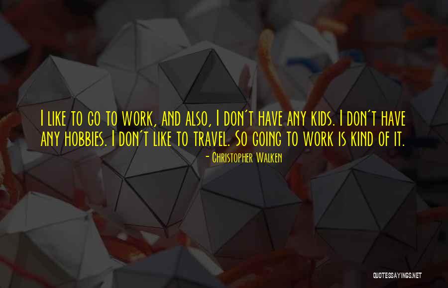 Tucholski Castle Quotes By Christopher Walken Tucholski Castle Quotes By Christopher Walken