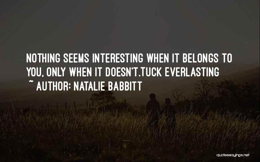 Tuck Everlasting Quotes By Natalie Babbitt