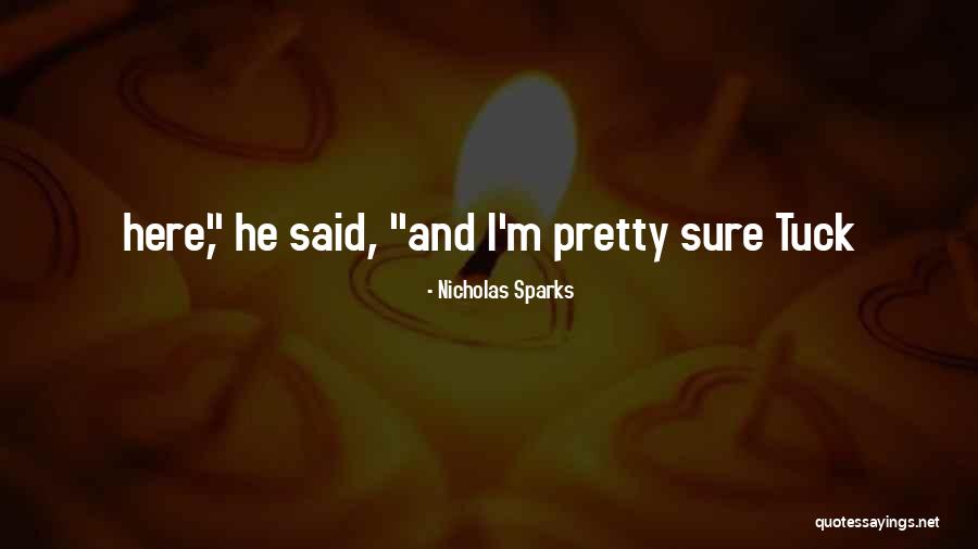 Tuck Quotes By Nicholas Sparks Tuck Quotes By Nicholas Sparks