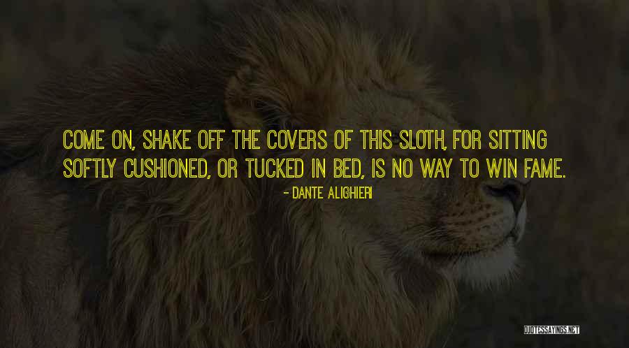 Tucked In Bed Quotes By Dante Alighieri Tucked In Bed Quotes By Dante Alighieri
