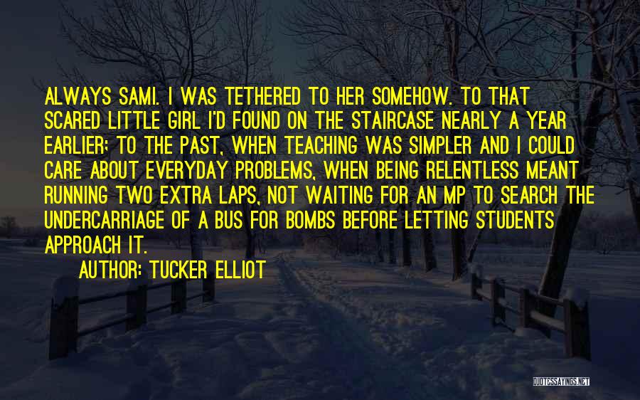 Tucker Elliot Quotes 1003678