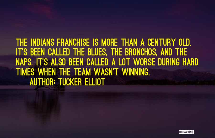 Tucker Elliot Quotes 1211284