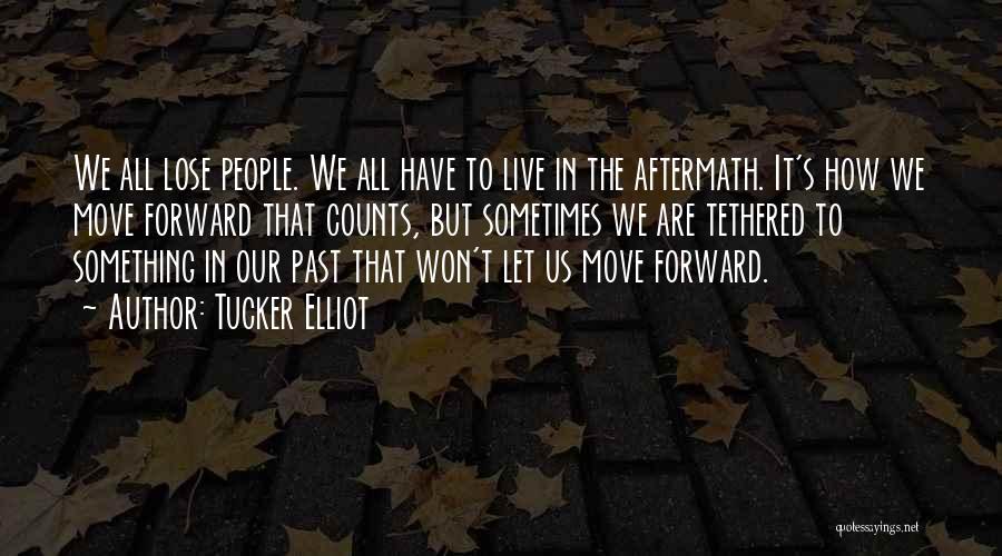 Tucker Elliot Quotes 131255