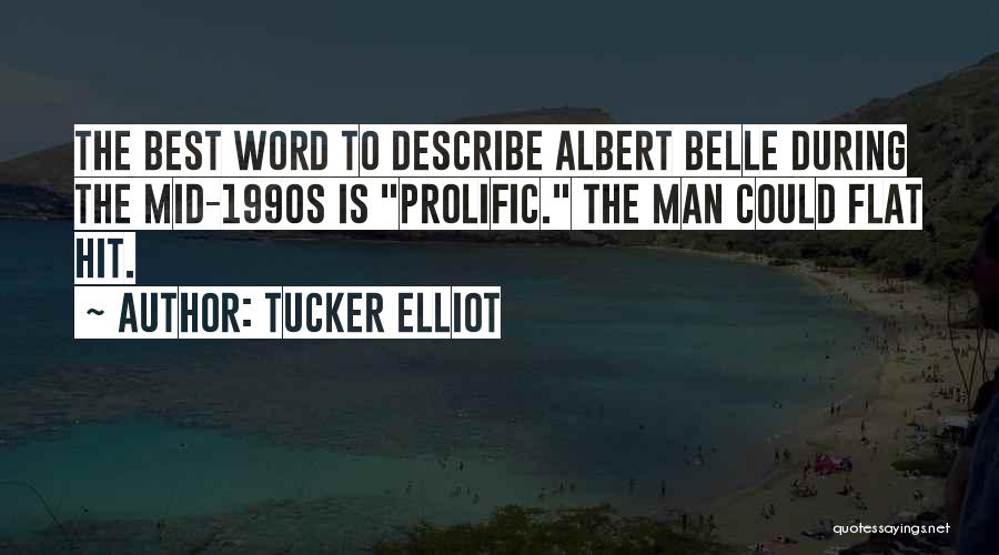 Tucker Elliot Quotes 1396531