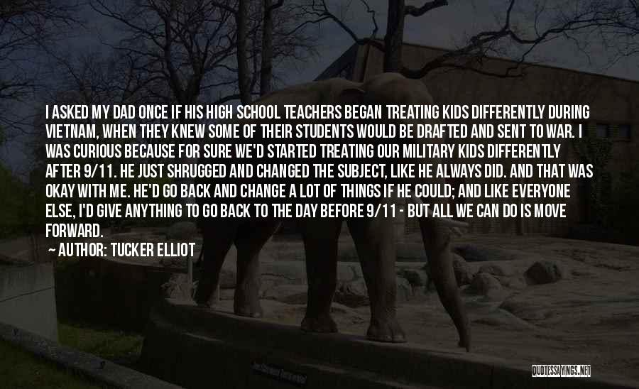 Tucker Elliot Quotes 1587509