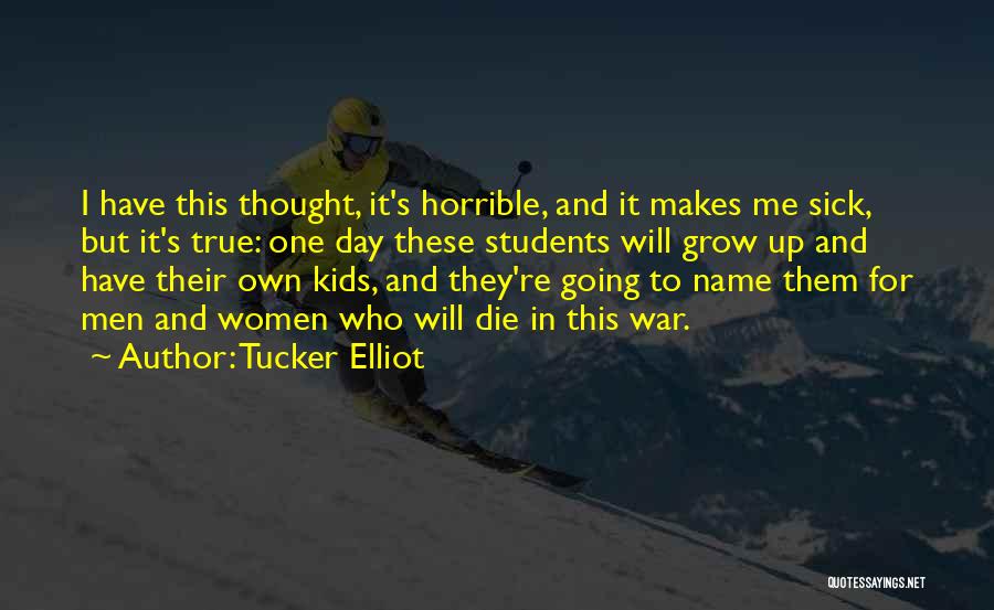 Tucker Elliot Quotes 1811590