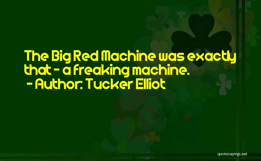 Tucker Elliot Quotes 1963066