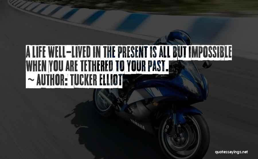 Tucker Elliot Quotes 2252403