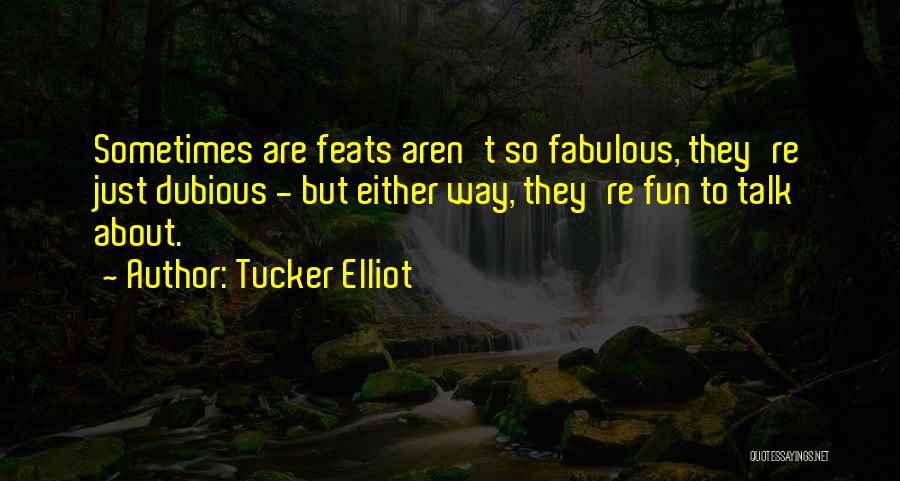 Tucker Elliot Quotes 312000