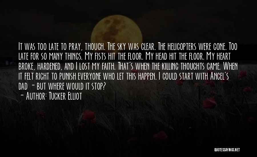 Tucker Elliot Quotes 667981