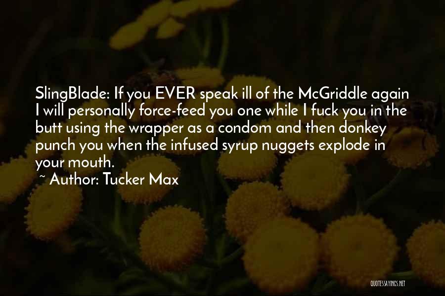 Tucker Max Quotes 1849455