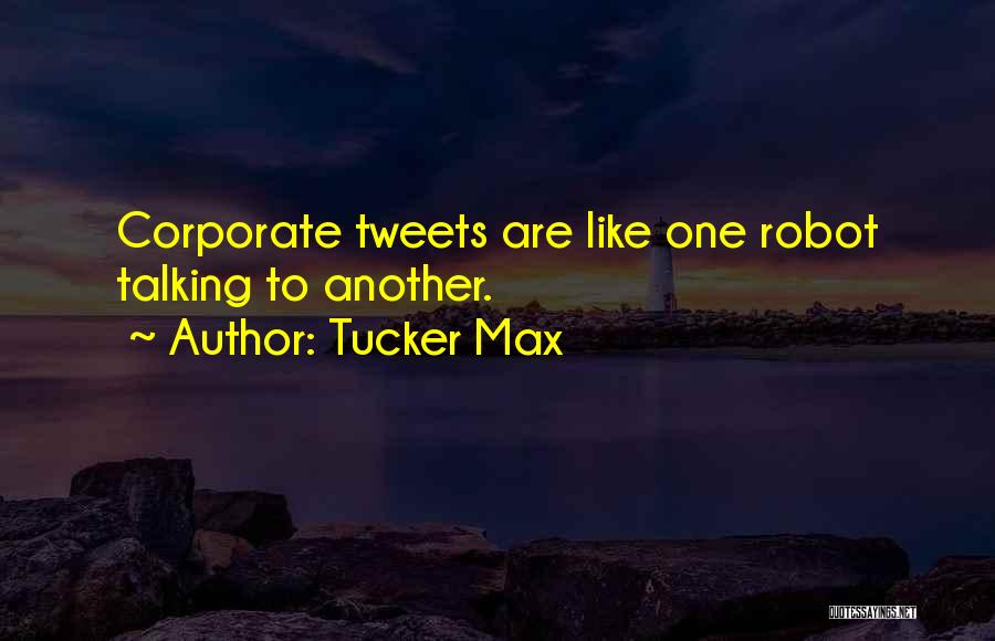 Tucker Max Quotes 1854442