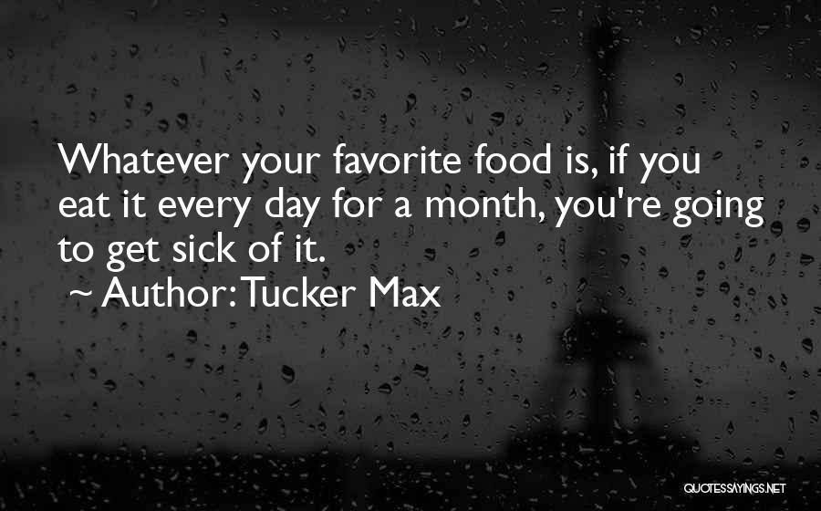 Tucker Max Quotes 1963281