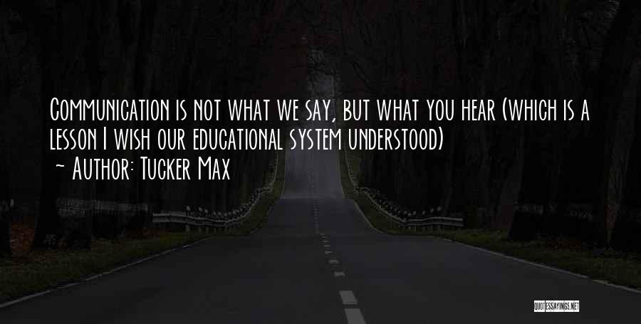 Tucker Max Quotes 333973