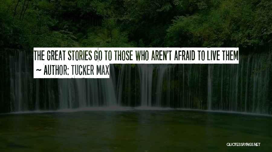 Tucker Max Quotes 486707