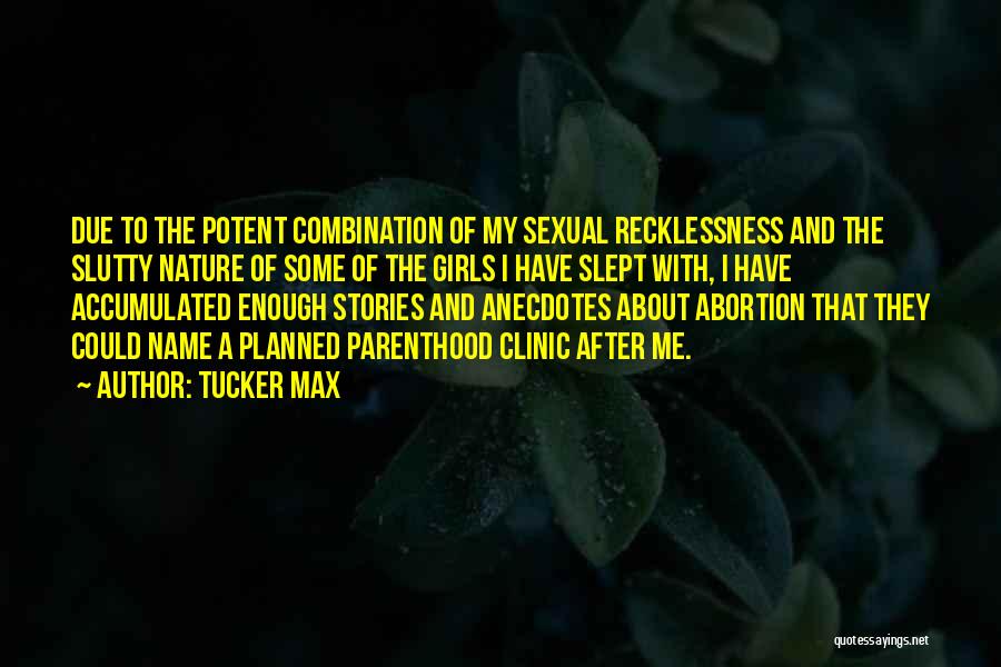 Tucker Max Quotes 967166