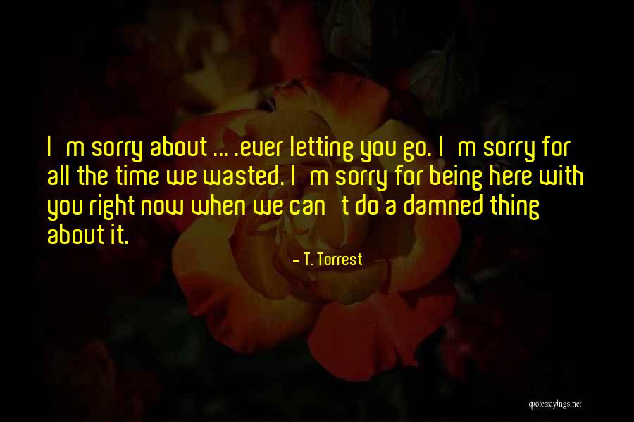 Tudatlanok Quotes By T. Torrest Tudatlanok Quotes By T. Torrest