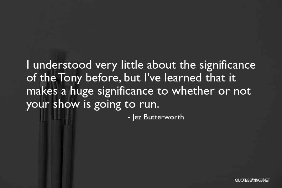 Tudela Futbol Quotes By Jez Butterworth Tudela Futbol Quotes By Jez Butterworth