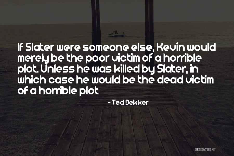 Tudn Quotes By Ted Dekker Tudn Quotes By Ted Dekker