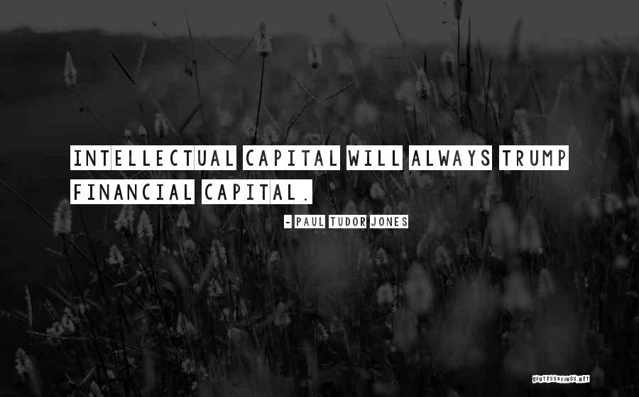 Tudor Jones Quotes By Paul Tudor Jones Tudor Jones Quotes By Paul Tudor Jones