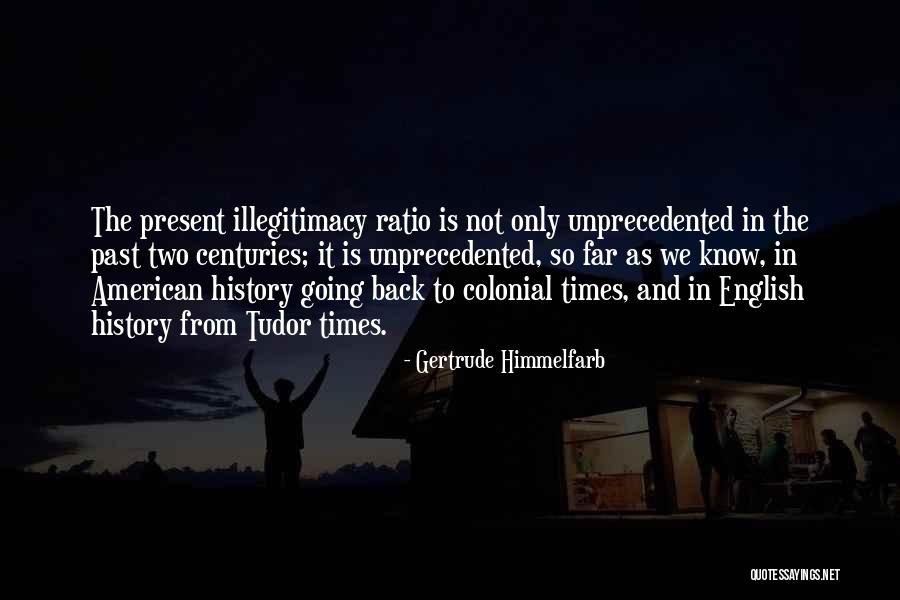 Tudor Times Quotes By Gertrude Himmelfarb Tudor Times Quotes By Gertrude Himmelfarb