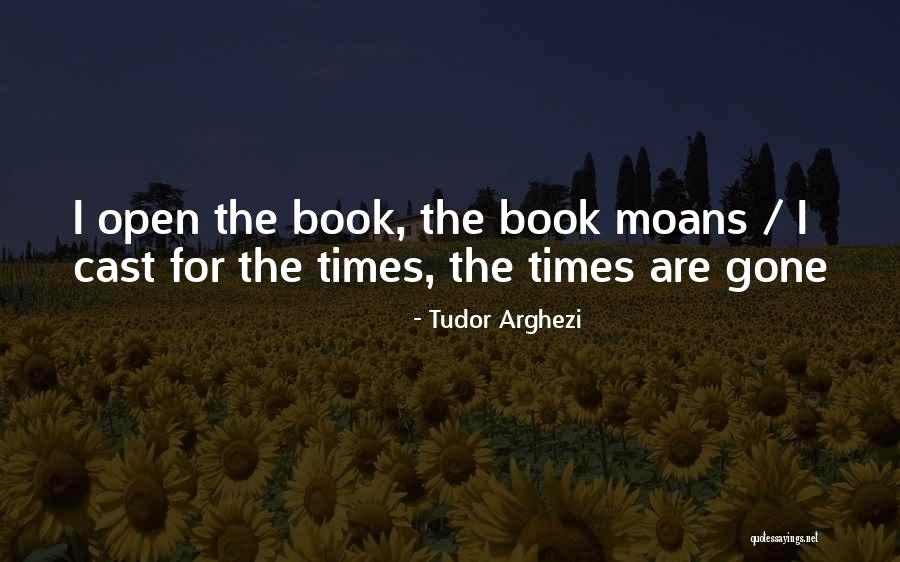 Tudor Times Quotes By Tudor Arghezi Tudor Times Quotes By Tudor Arghezi