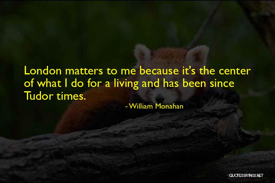 Tudor Times Quotes By William Monahan Tudor Times Quotes By William Monahan