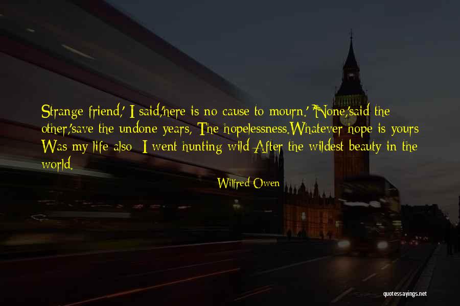 Tudy Ta Quotes By Wilfred Owen Tudy Ta Quotes By Wilfred Owen