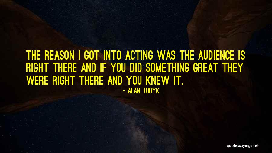 Tudyk Quotes By Alan Tudyk Tudyk Quotes By Alan Tudyk