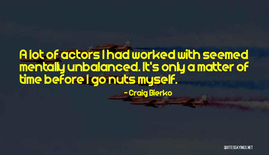 Tuerie Nouvelle Quotes By Craig Bierko Tuerie Nouvelle Quotes By Craig Bierko