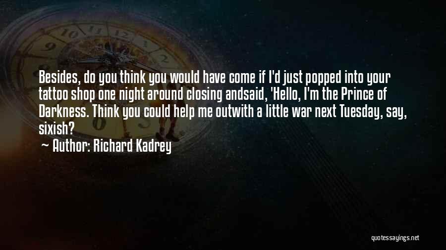 Tuesday Funny Quotes By Richard Kadrey