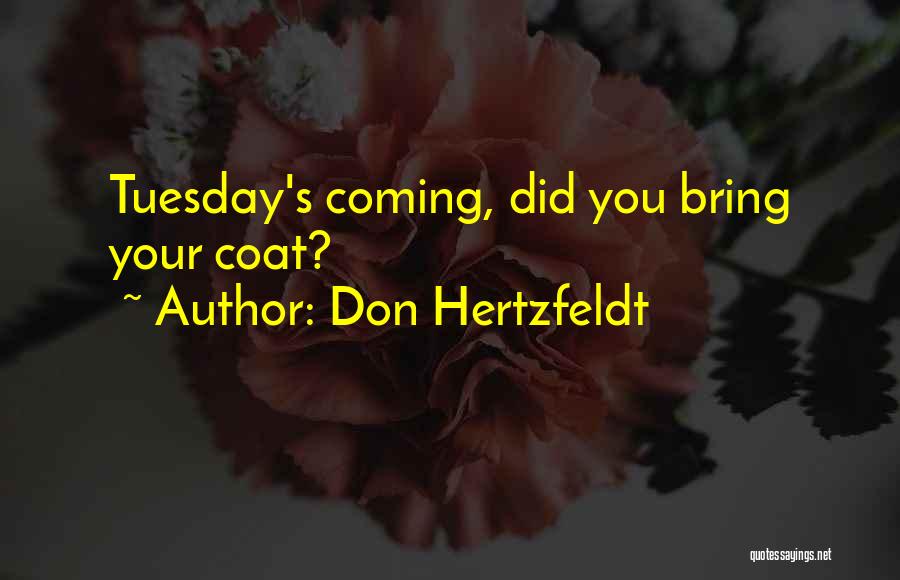 Tuesday Quotes By Don Hertzfeldt