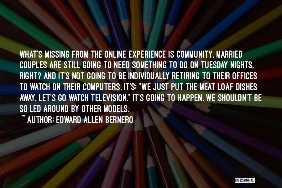 Tuesday Quotes By Edward Allen Bernero