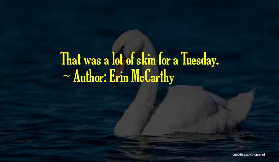 Tuesday Quotes By Erin McCarthy