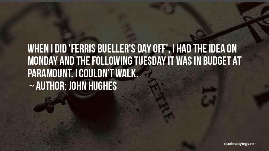 Tuesday Quotes By John Hughes