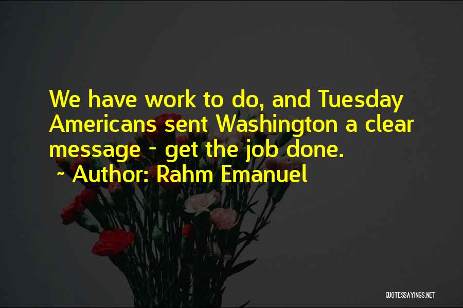Tuesday Quotes By Rahm Emanuel